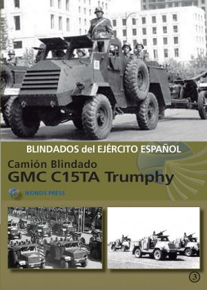 Nº 3. Camión Blindado GMC C-15TA Trumphy