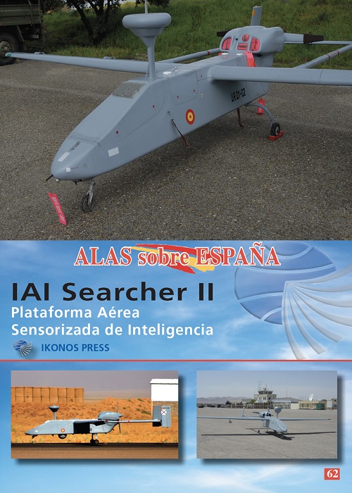 Nº 62. RPAS IAI Searcher IIJ. Plataforma Aérea Sensorizada de Inteligencia (PASI)